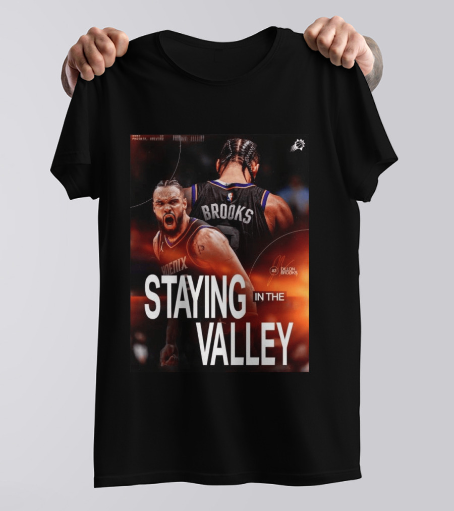 Phoenix Basketball Dillon Brooks Staying In The Valley T-Shirt