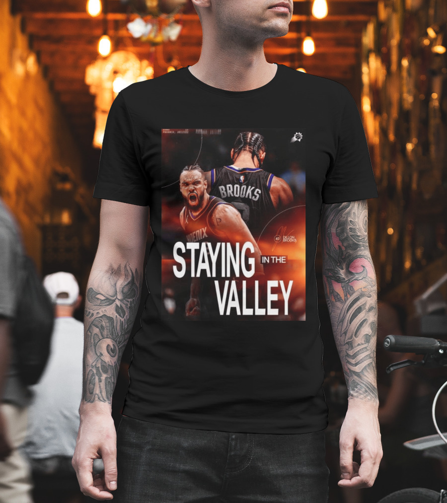Phoenix Basketball Dillon Brooks Staying In The Valley T-Shirt