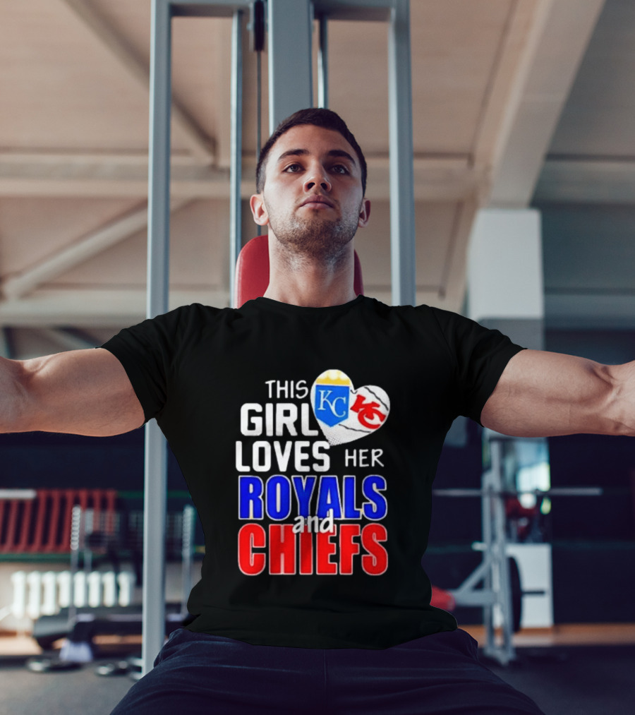 This Girl Loves Her KC Royals And Chiefs 2025 T-Shirt