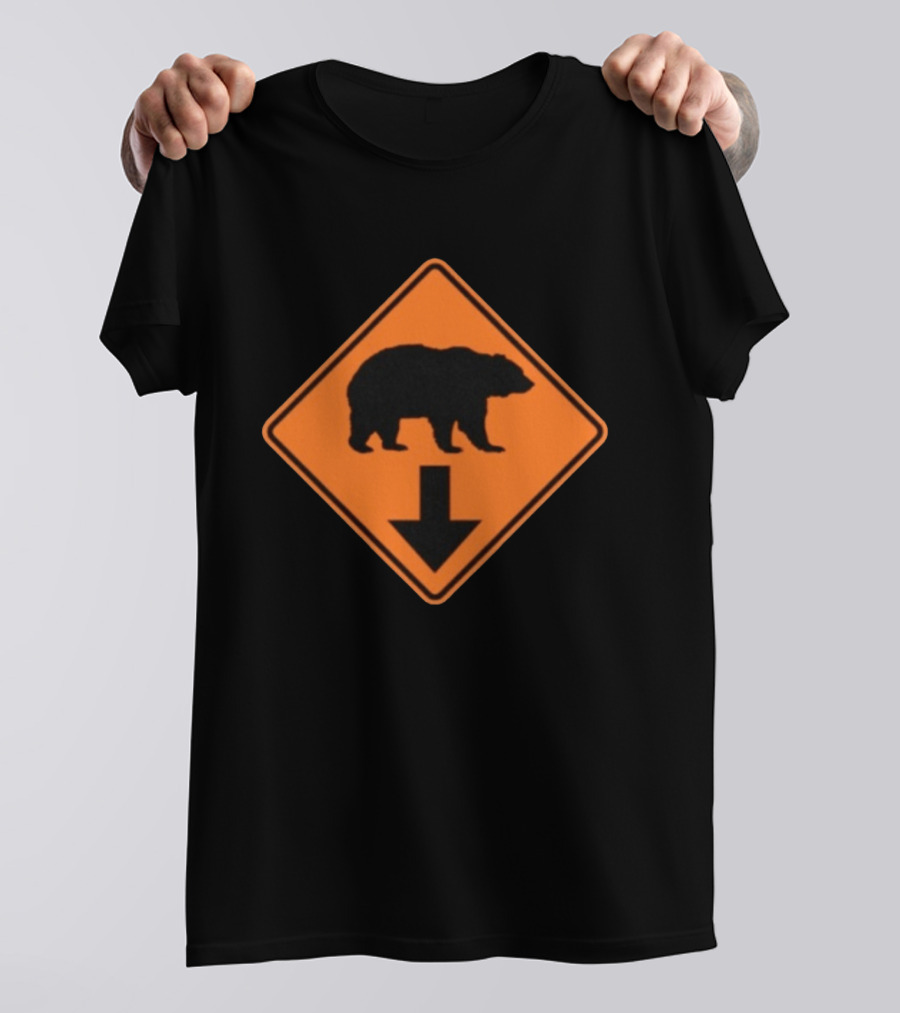 Original Bear The Fuck Down Traffic Sign Humor T-Shirt