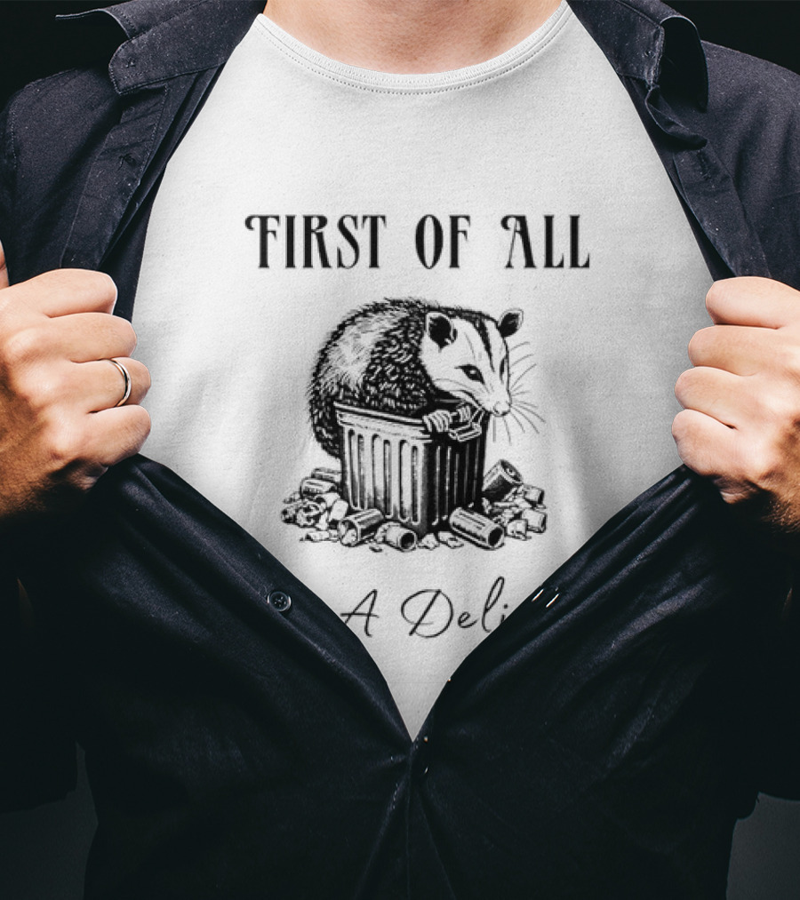 First Of All I'm A Delight Possum T-Shirt