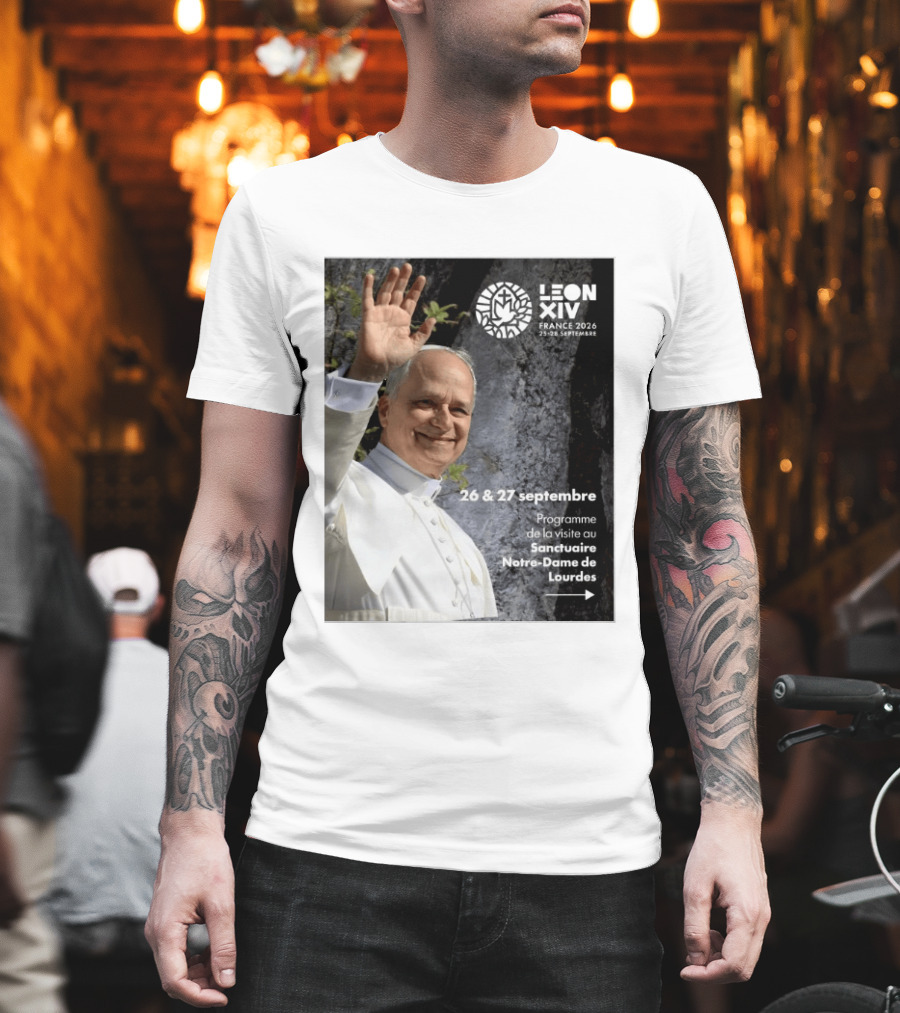 LEON XIV France 2026 Sanctuaire Notre Dame De Lourdes 25 28 Septembre Programme De Visite 26 & 27 Septembre T-Shirt