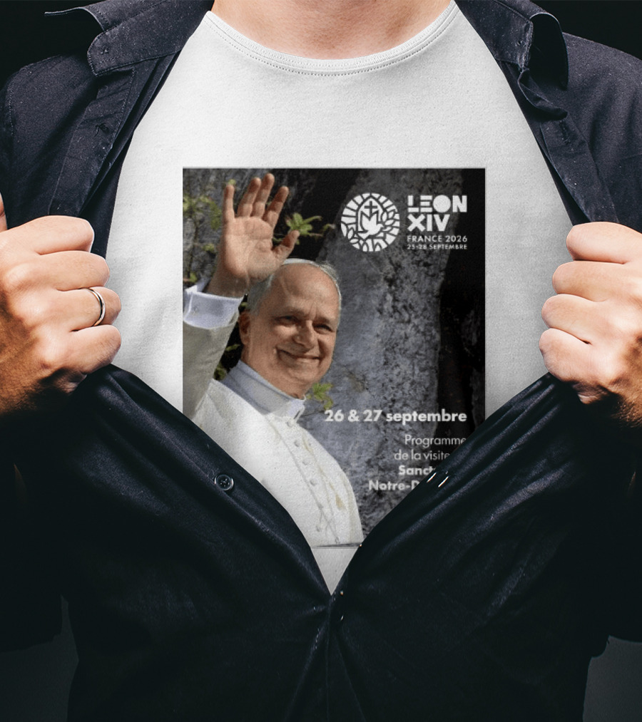 LEON XIV France 2026 Sanctuaire Notre Dame De Lourdes 25 28 Septembre Programme De Visite 26 & 27 Septembre T-Shirt