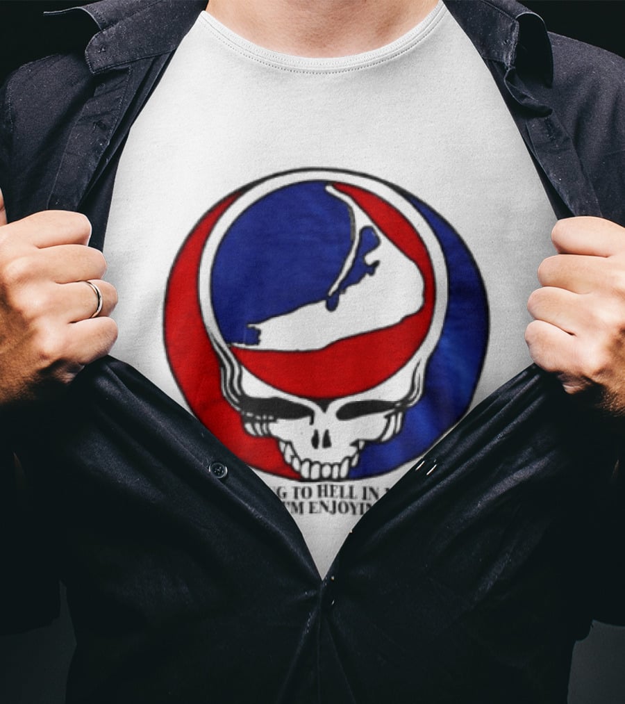 Grateful Dead Steal Your Face Nantucket I May Be Going To Hell But At Least Im Enjoying The Ride T-Shirt