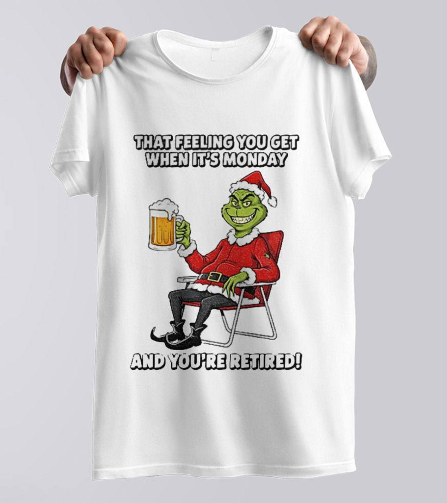 Grinch Santa Claus Enjoying Retirement On Mondays Christmas Humor T-Shirt