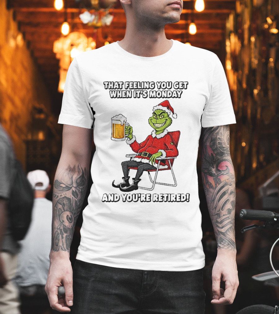 Grinch Santa Claus Enjoying Retirement On Mondays Christmas Humor T-Shirt