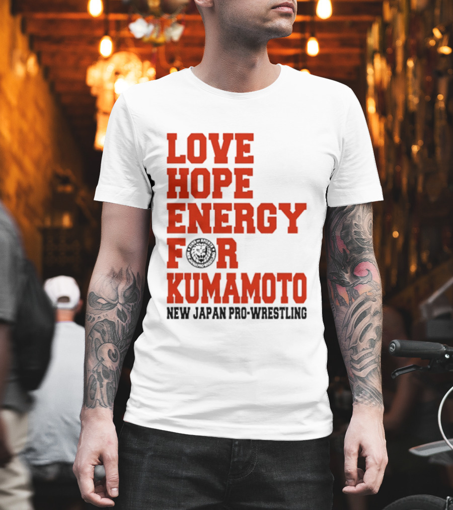 Love Hope Energy For Kumamoto New Japan Pro Wrestling T-Shirt