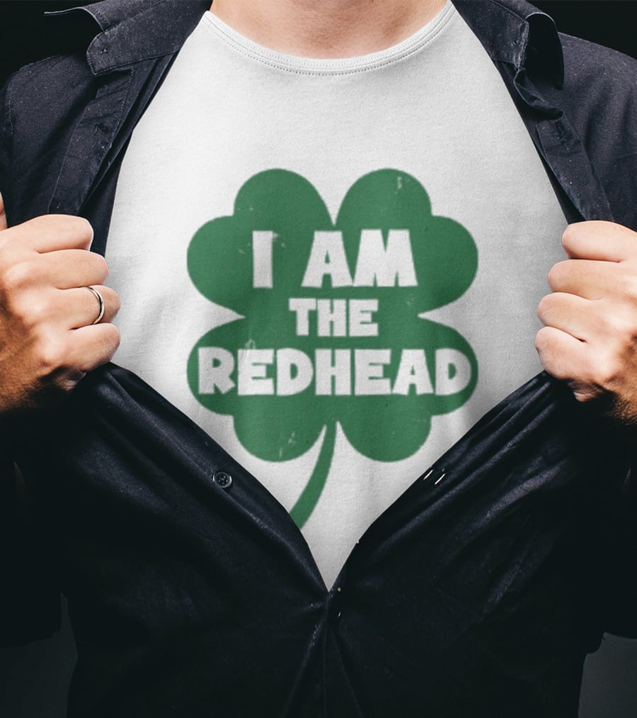 I Am The Redhead Shamrock Clover Icon For Irish Celebration T-Shirt