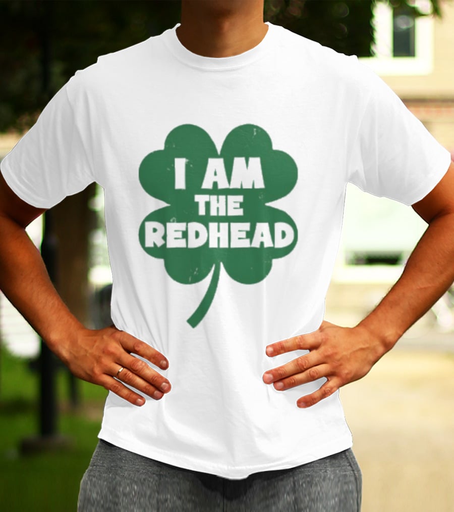 I Am The Redhead Shamrock Clover Icon For Irish Celebration T-Shirt