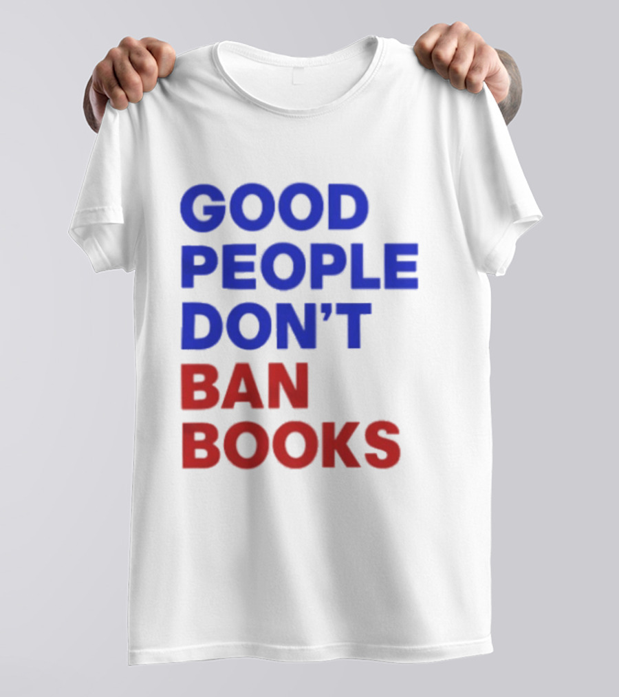 Good People Don't Ban Books Original T-Shirt