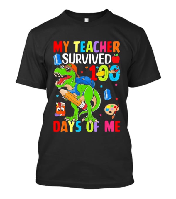 My Teacher Survived 100 Days Of Me Dinosaur With School Supplies And Apple T-Shirt