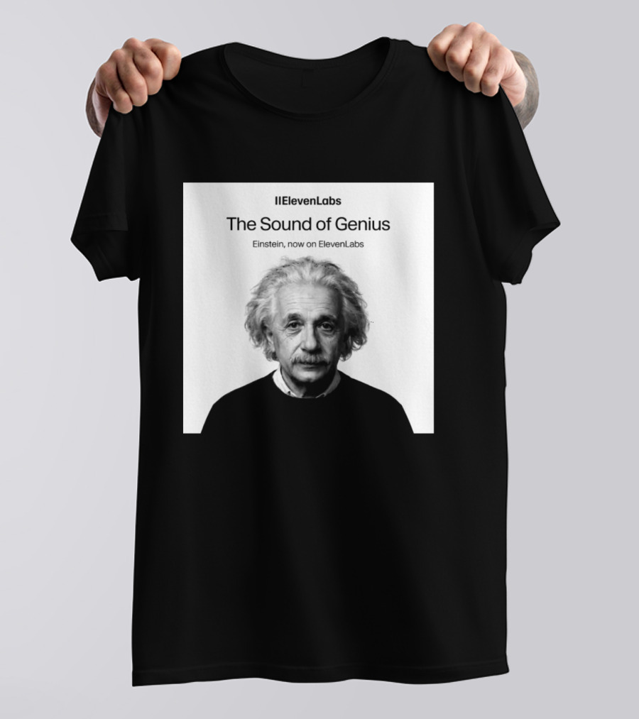 ElevenLabs The Sound Of Genius Einstein Now On ElevenLabs T-Shirt