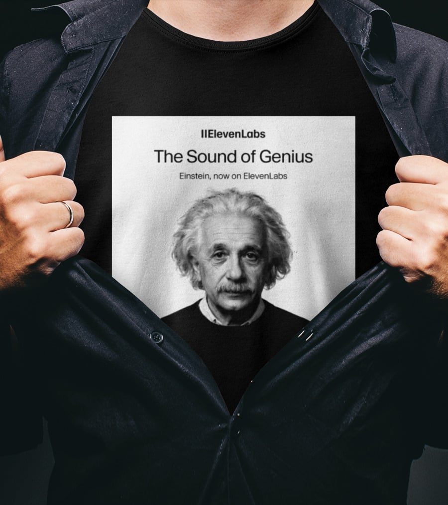 ElevenLabs The Sound Of Genius Einstein Now On ElevenLabs T-Shirt