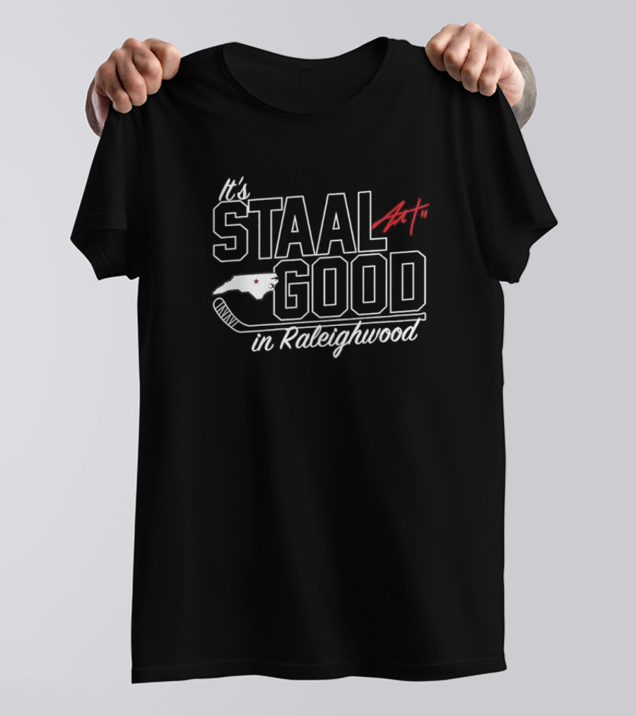 It's Staal Good In Raleighwood Eric Staal Carolina Hurricanes NHL Hockey T-Shirt