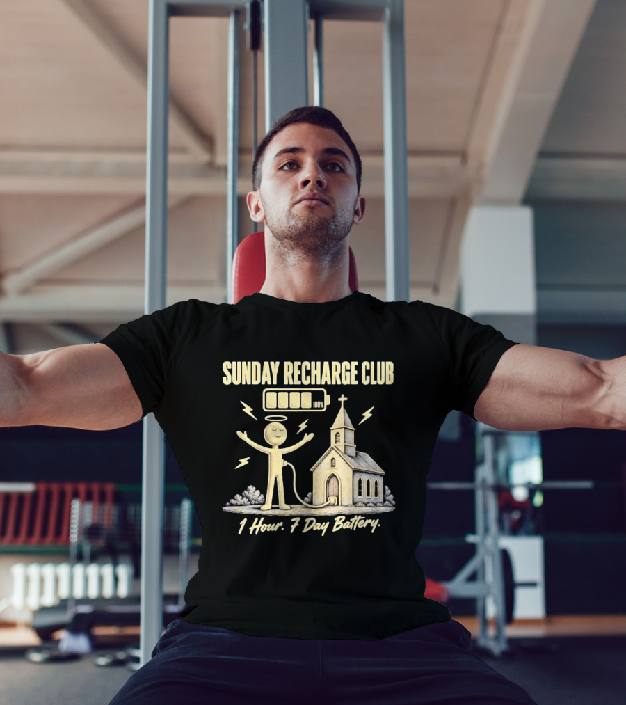Sunday Recharge Club 1 Hour 7 Day Battery Church Christian Faith T-Shirt