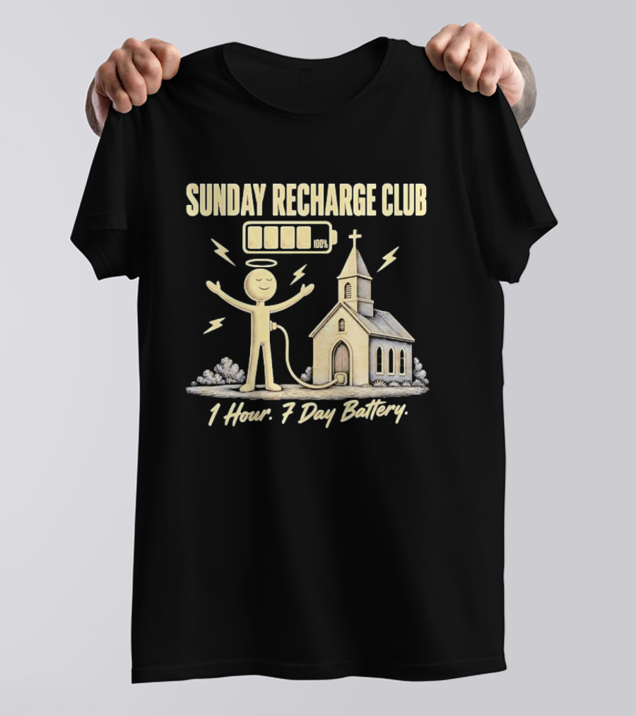 Sunday Recharge Club 1 Hour 7 Day Battery Church Christian Faith T-Shirt