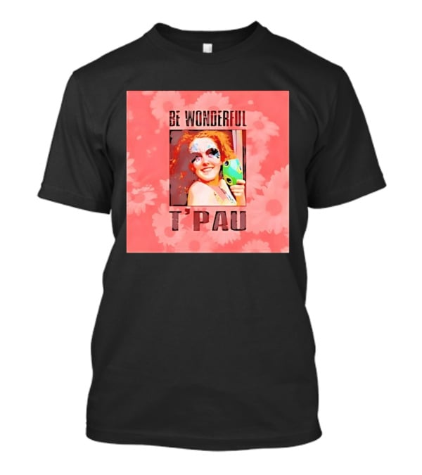 T'Pau Be Wonderful 80s Pop Carol Decker T-Shirt