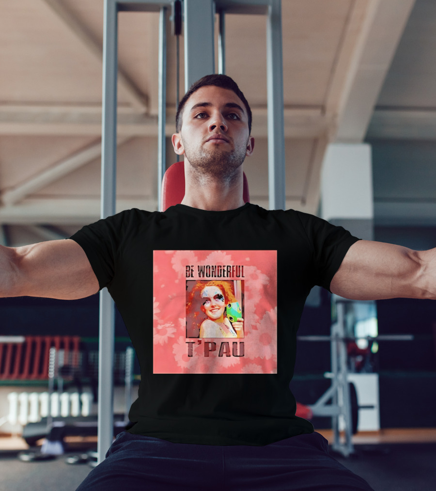T'Pau Be Wonderful 80s Pop Carol Decker T-Shirt