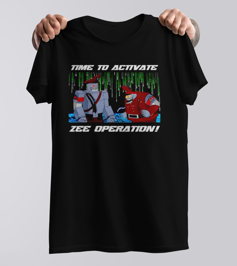 Time To Activate Zee Operation Robot Soldiers T-Shirt