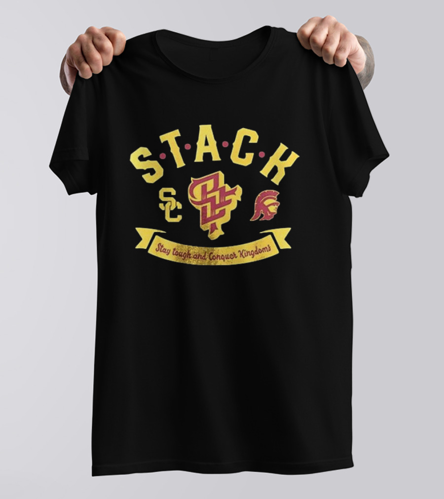 USC Trojans Stack Stay Tough And Conquer Kingdoms T-Shirt