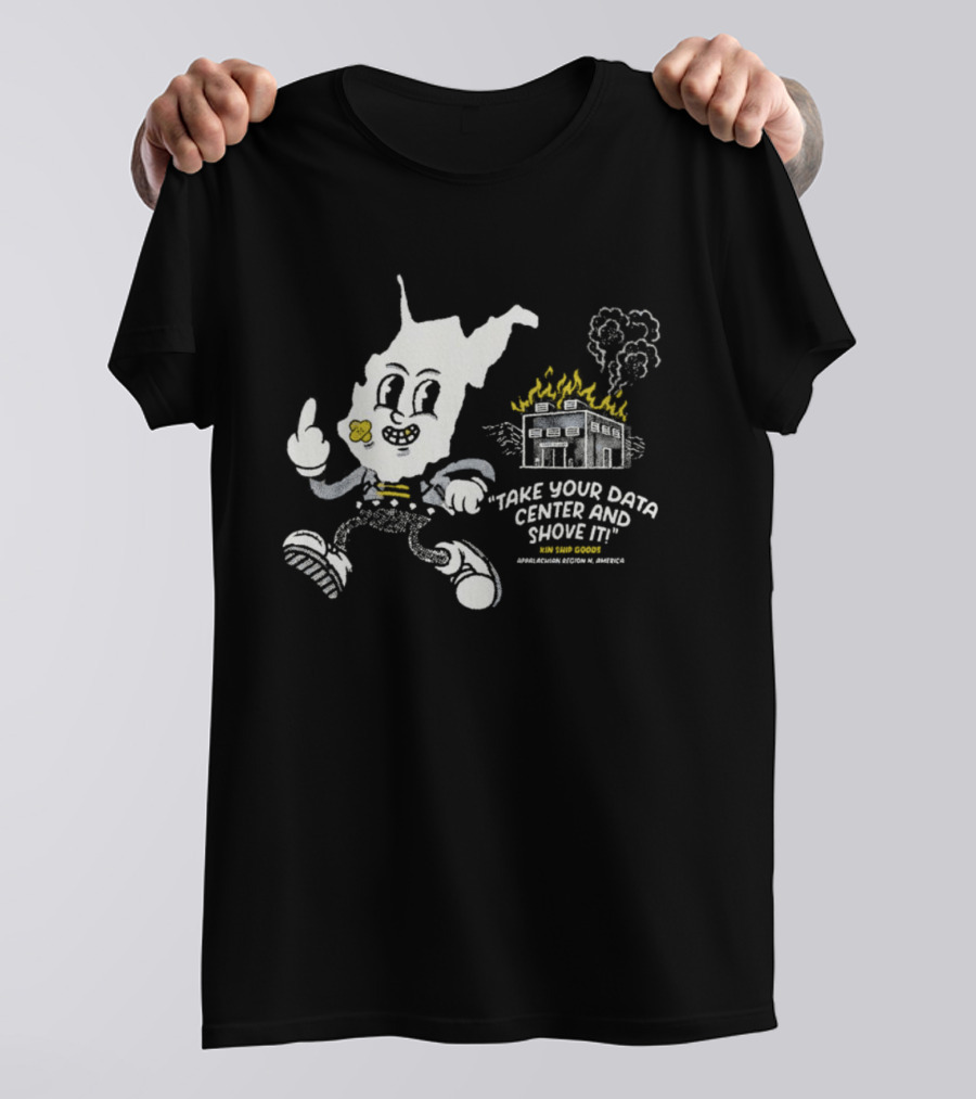 West Virginia Take Your Data Center And Shove It Raising Middle Finger Exploding Factory T-Shirt