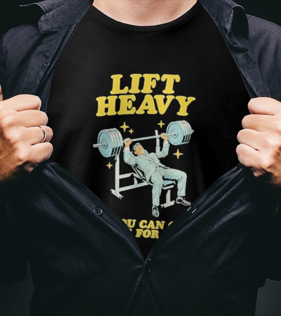 Lift Heavy So You Can Open Jars For Mom Bench Press Motivation T-Shirt