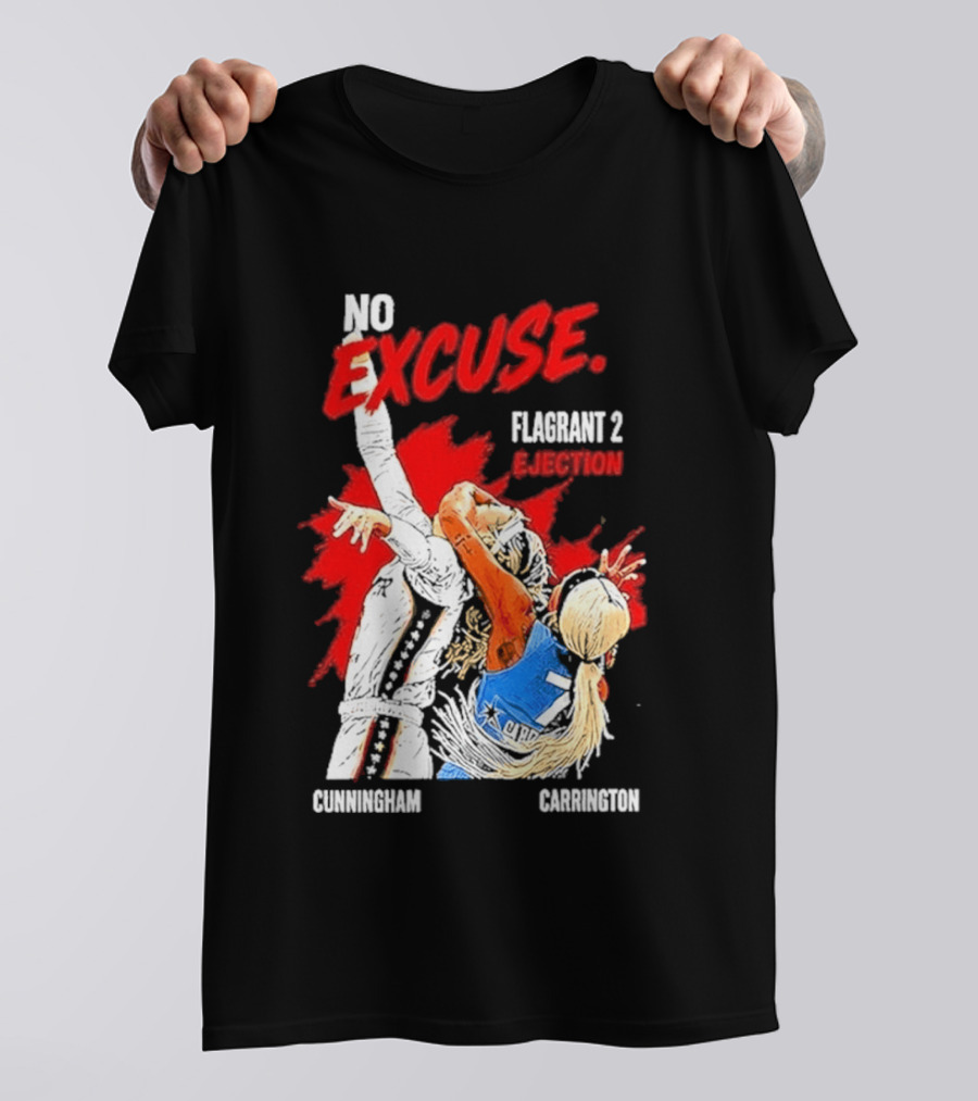 No Excuse Flagrant 2 Ejection Cunningham Carrington T-Shirt