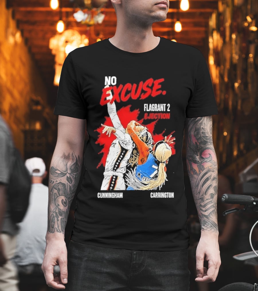 No Excuse Flagrant 2 Ejection Cunningham Carrington T-Shirt