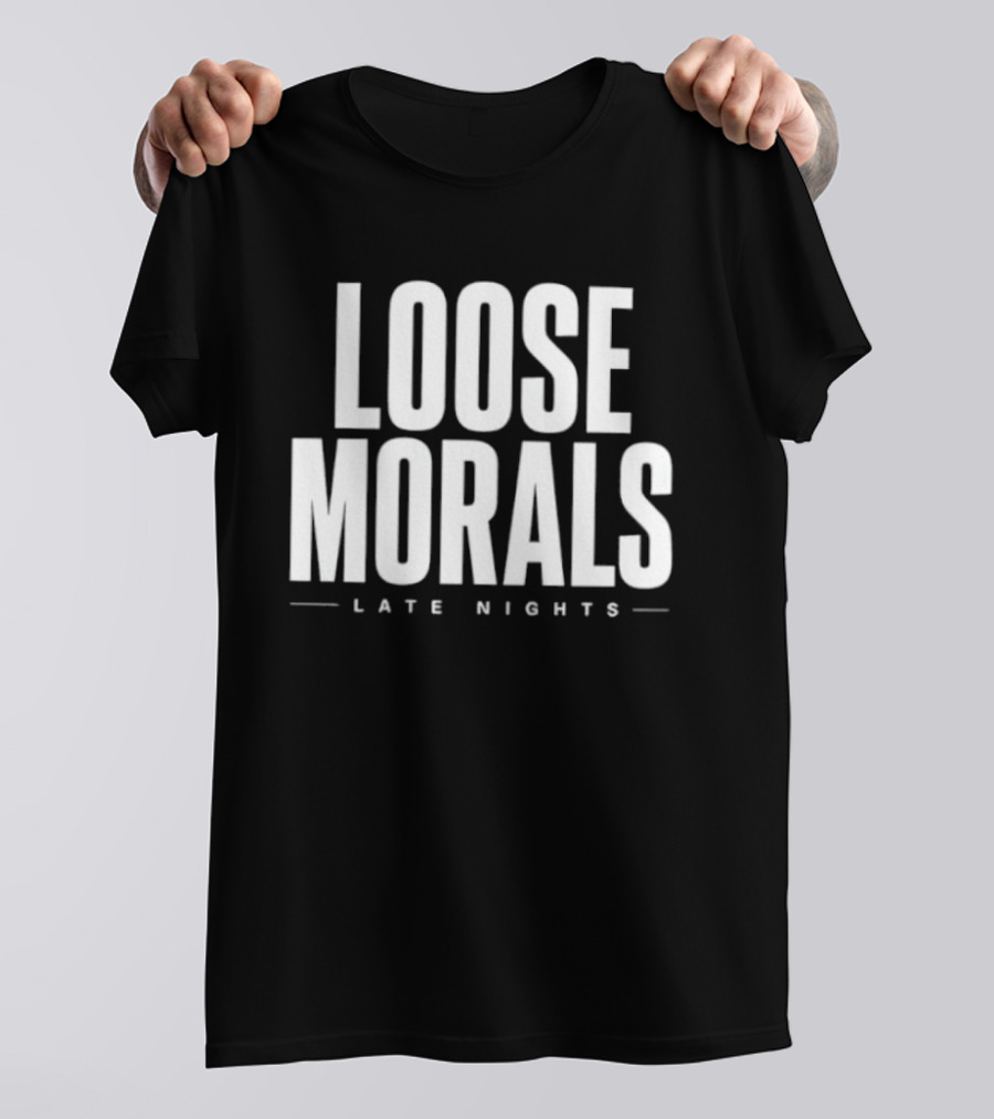 Loose Morals Late Nights Tall Condensed T-Shirt