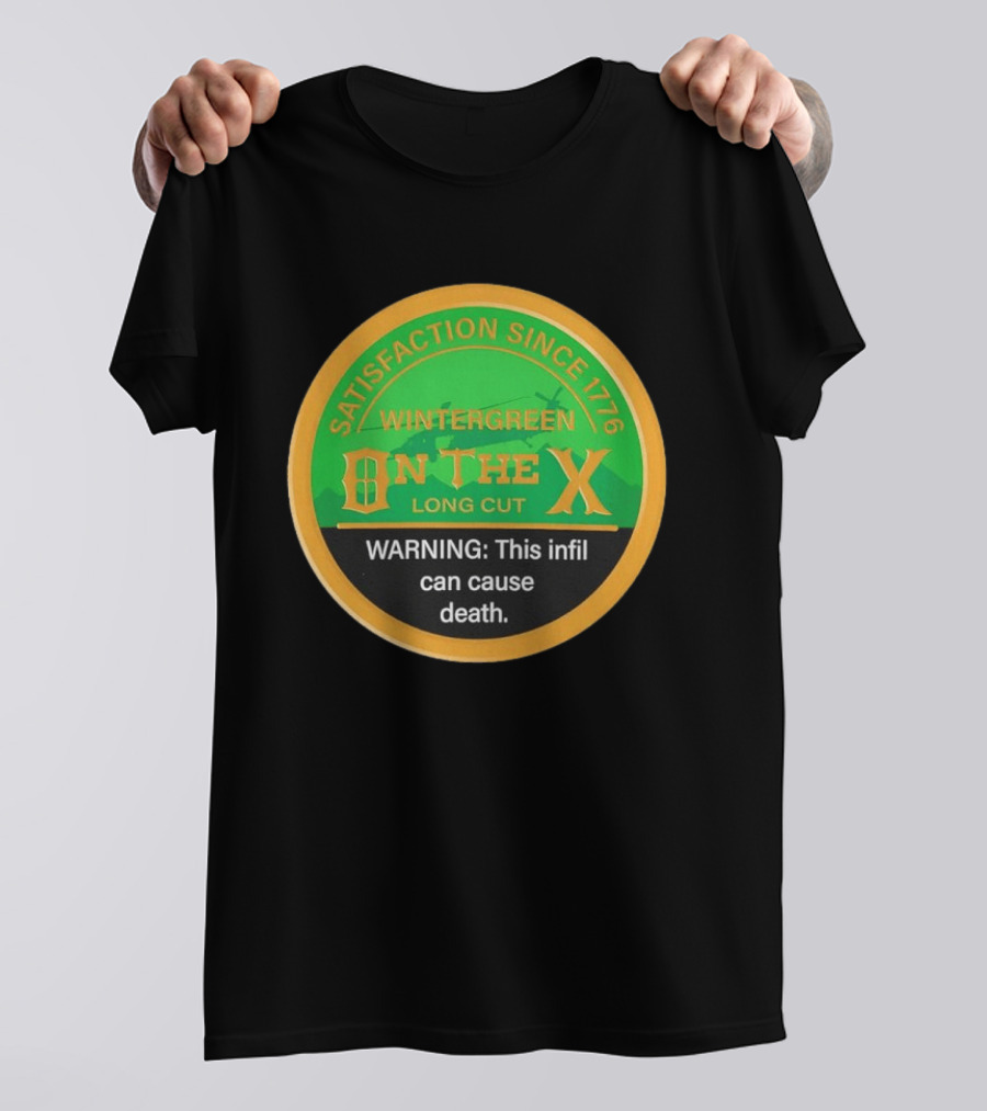 Wintergreen On The X Satisfaction Since 1776 Warning This Infil Can Cause Death T-Shirt