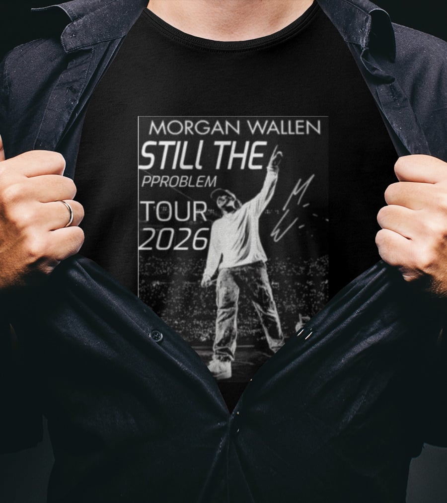 Morgan Wallen Still The Problem Tour 2026 Signature Series T-Shirt
