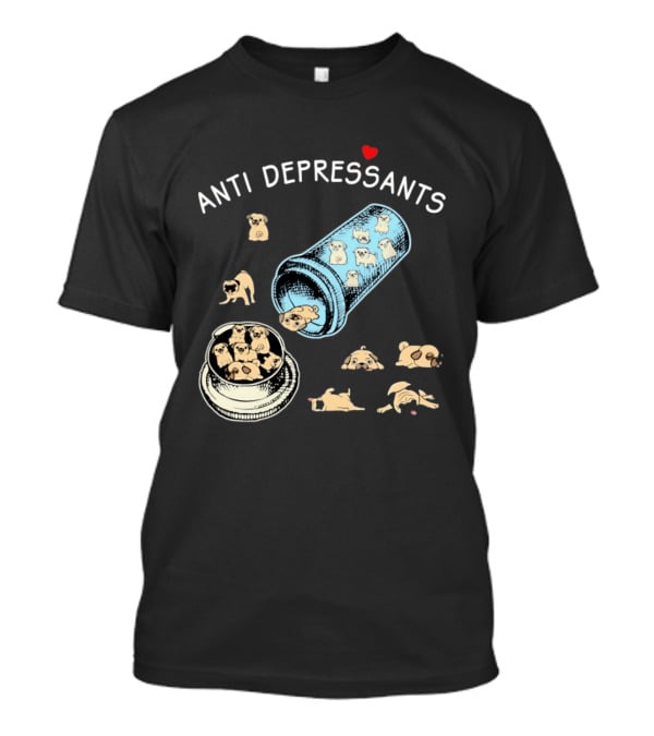 Anti Depressants Pug Puppies In Pill Bottle T-Shirt