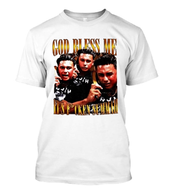 God Bless Me It's F*cken Summah Reality Television T-Shirt