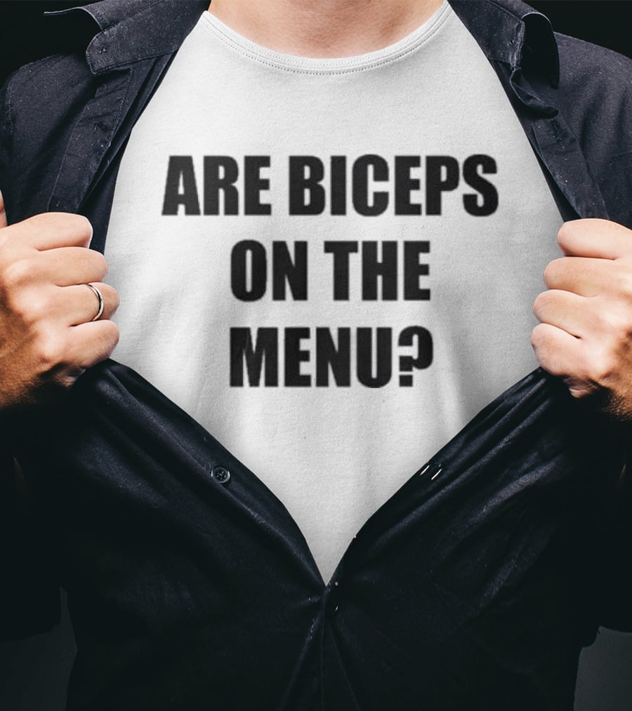 Are Biceps On The Menu? Gym Workout Question Fitness Motivation T-Shirt