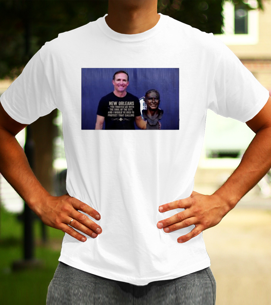 New Orleans You Trusted Me With The Soul Of The City Drew Brees T-Shirt