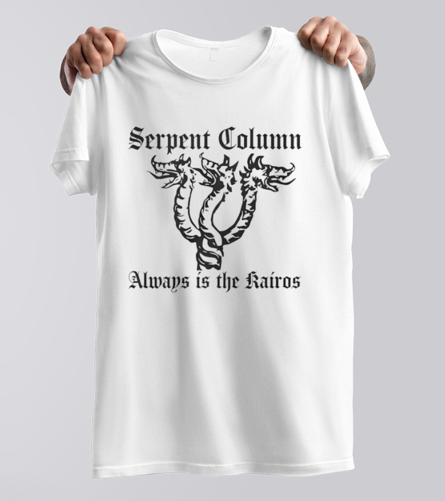 Serpent Column Three Headed Hydra Always Is The Kairos T-Shirt
