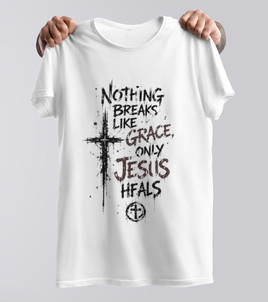 Staind X Jesus Nothing Breaks Like Grace Only Jesus Heals Cross T-Shirt