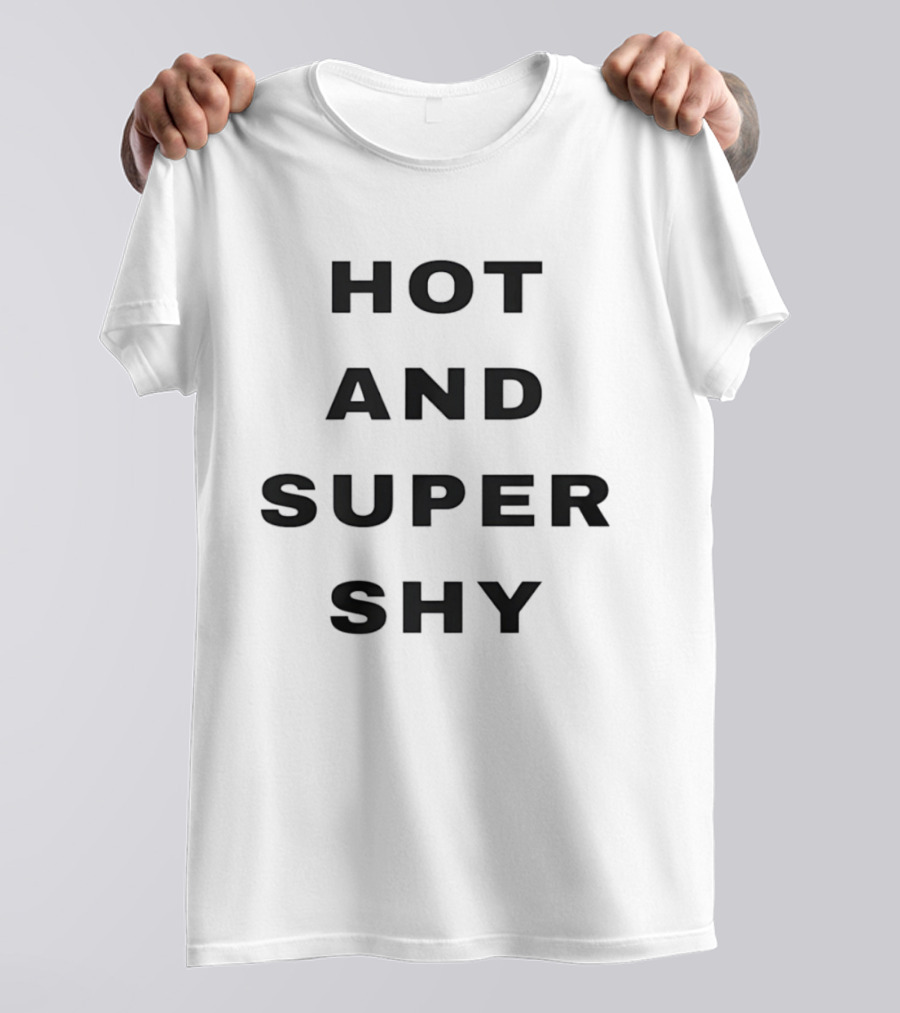 Hot And Super Shy Introvert Personality T-Shirt