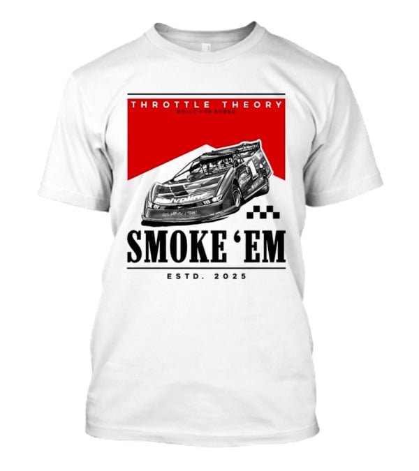 Throttle Theory Built For Speed Smoke 'Em Estd. 2023 T-Shirt