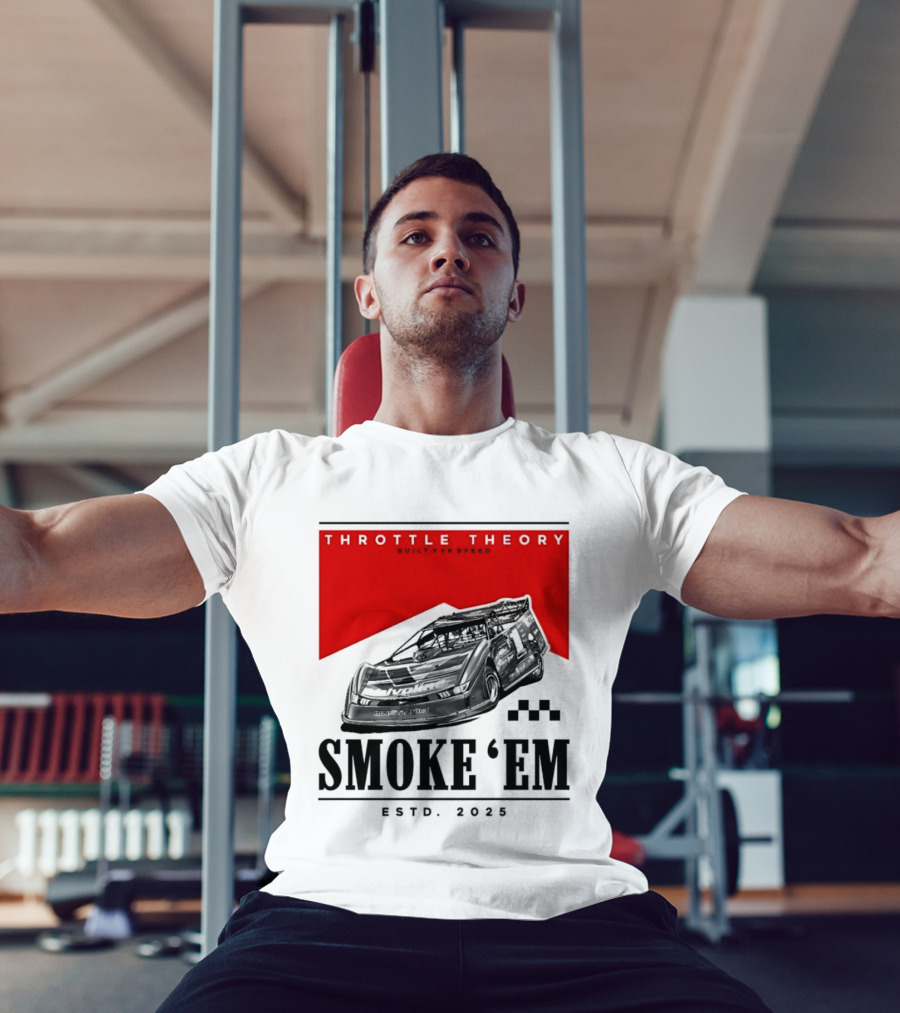 Throttle Theory Built For Speed Smoke 'Em Estd. 2023 T-Shirt