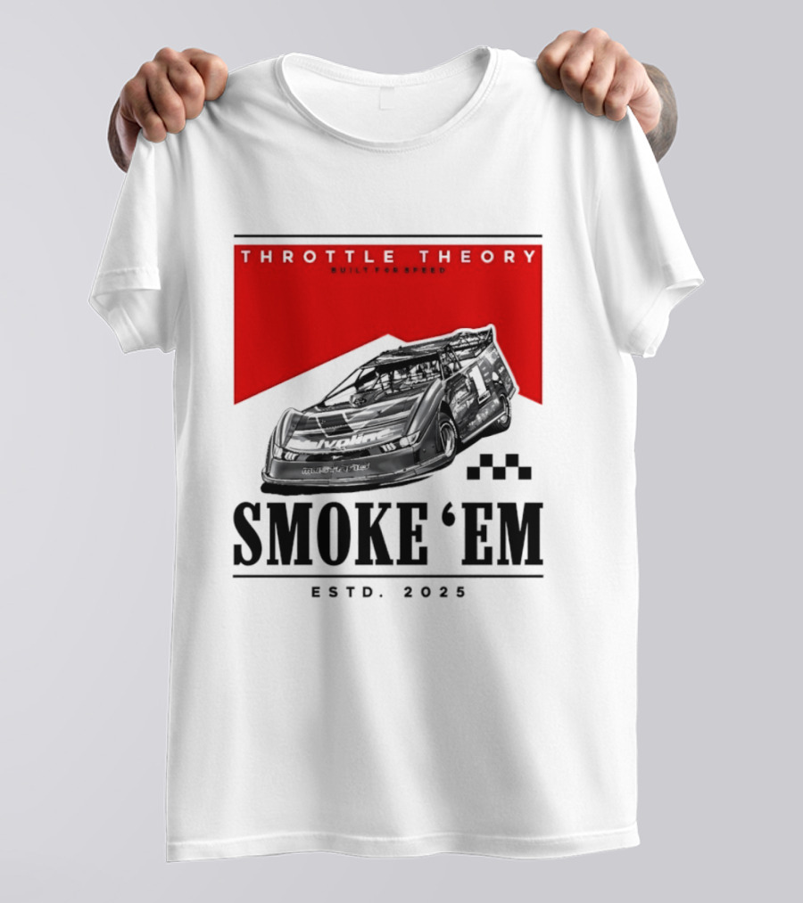 Throttle Theory Built For Speed Smoke 'Em Estd. 2023 T-Shirt