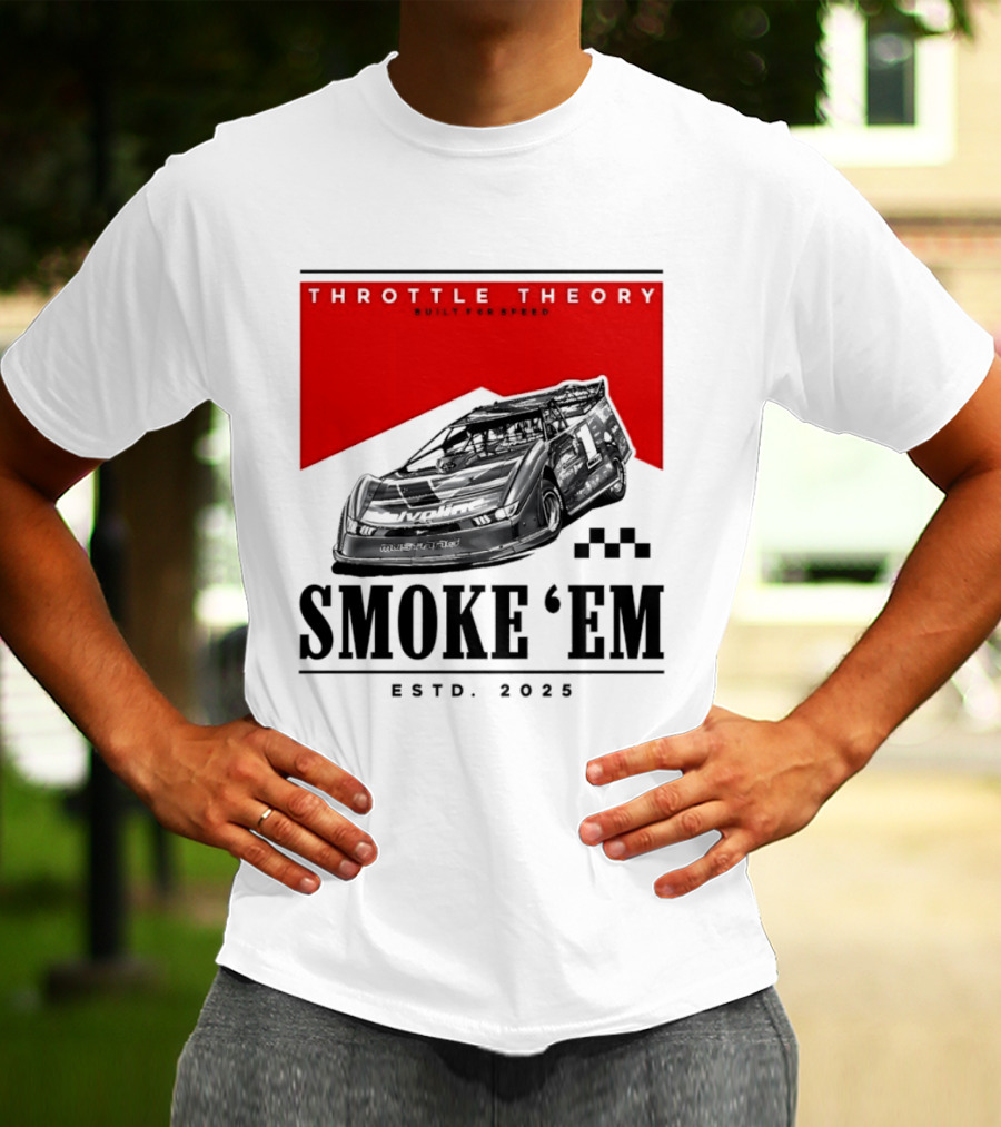 Throttle Theory Built For Speed Smoke 'Em Estd. 2023 T-Shirt