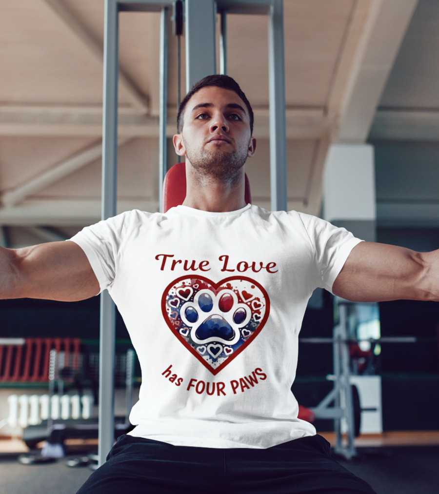True Love Has Four Paws Heart Paw Print Dog Lover T-Shirt