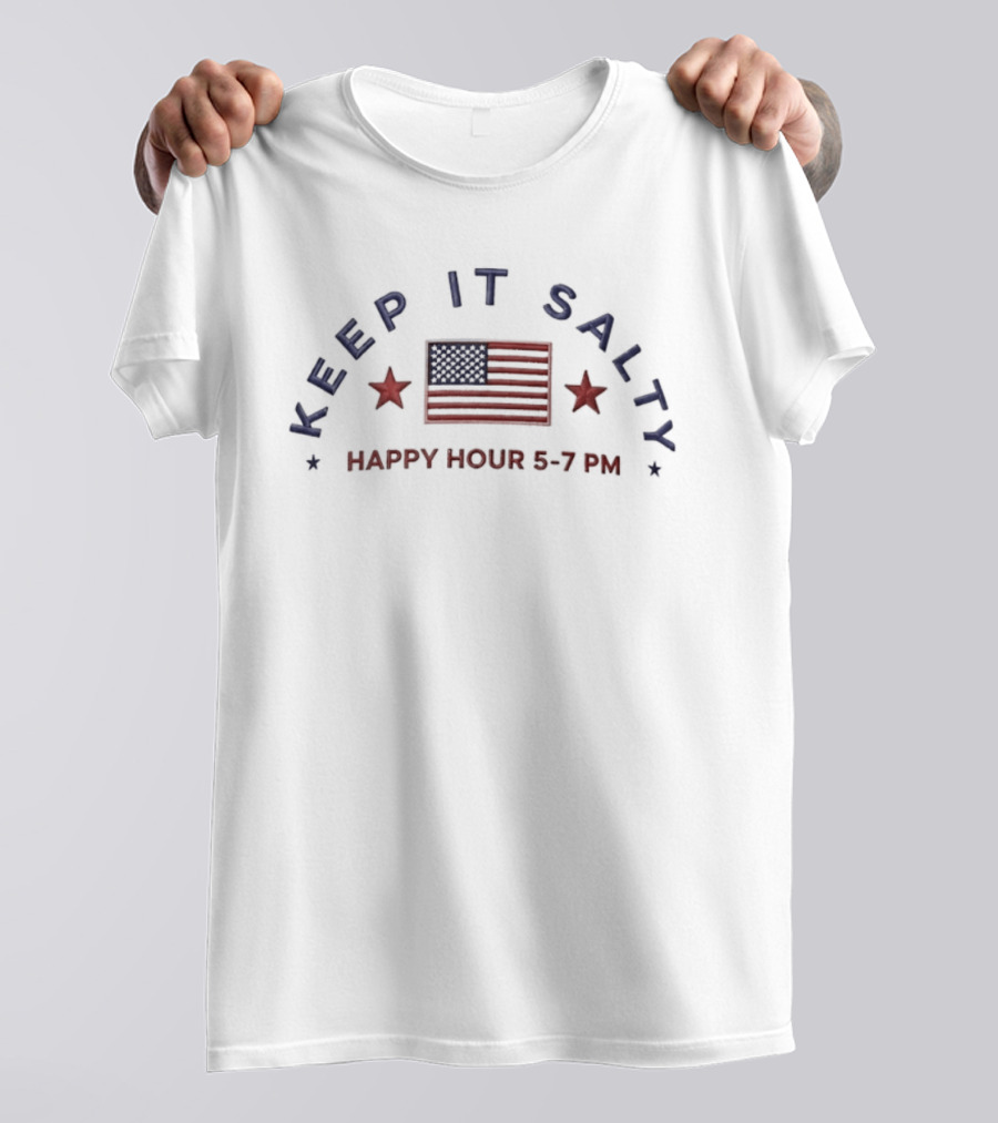 Keep It Salty American Flag Happy Hour 5 7 PM T-Shirt