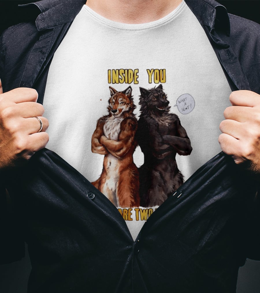 Inside You There Are Two Wolves What A Slt T-Shirt