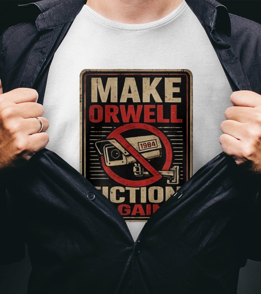 Make Orwell Fiction Again 1984 Surveillance Camera Distressed T-Shirt