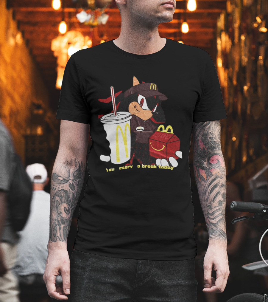 Shadow The Hedgehog McDonald You Deserve A Break Today T-Shirt