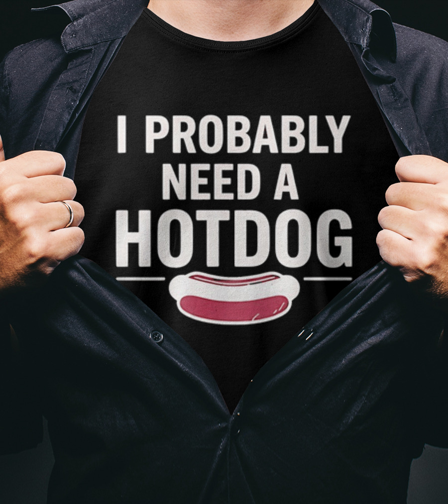 I Probably Need A Hot Dog Eric Mittenthal T-Shirt