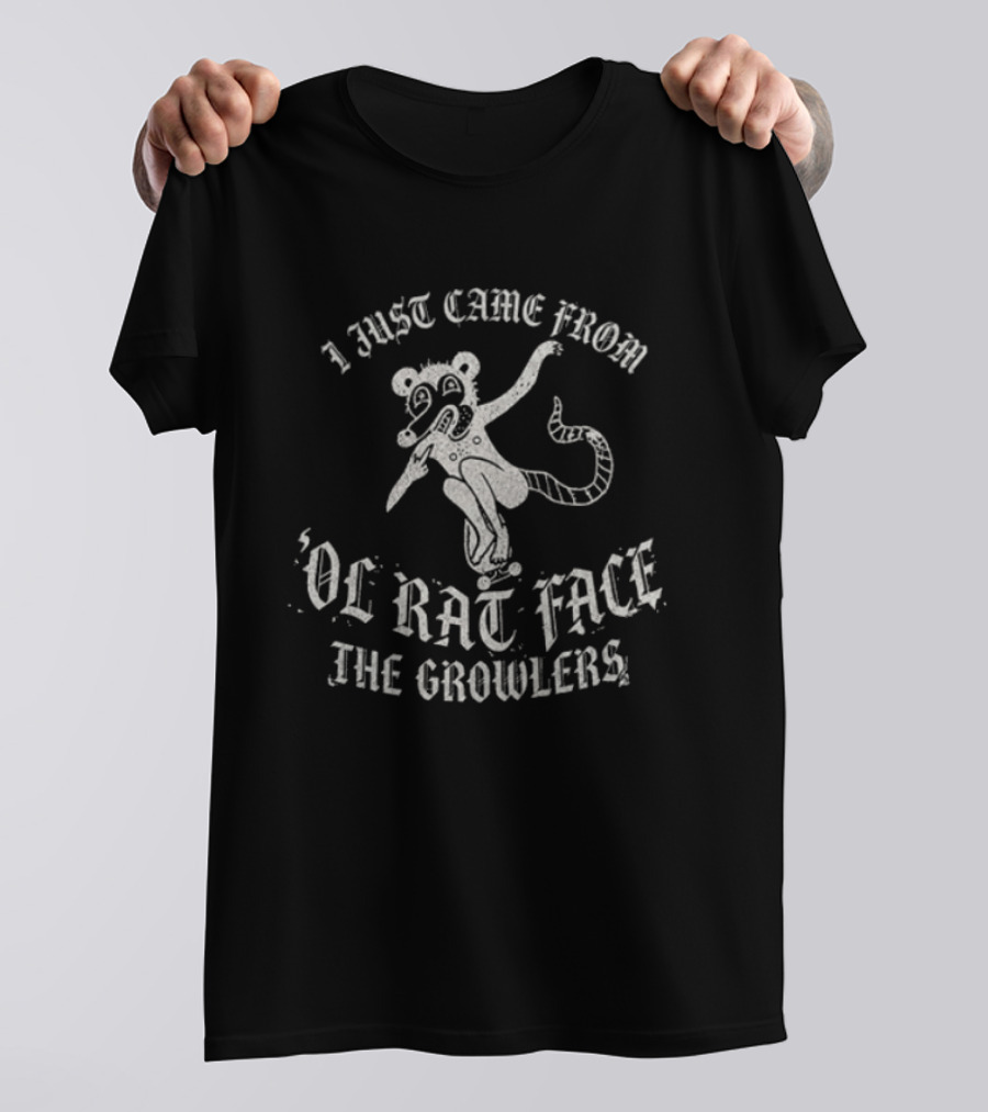 The Growlers I Just Came From 'Ol Rat Face T-Shirt