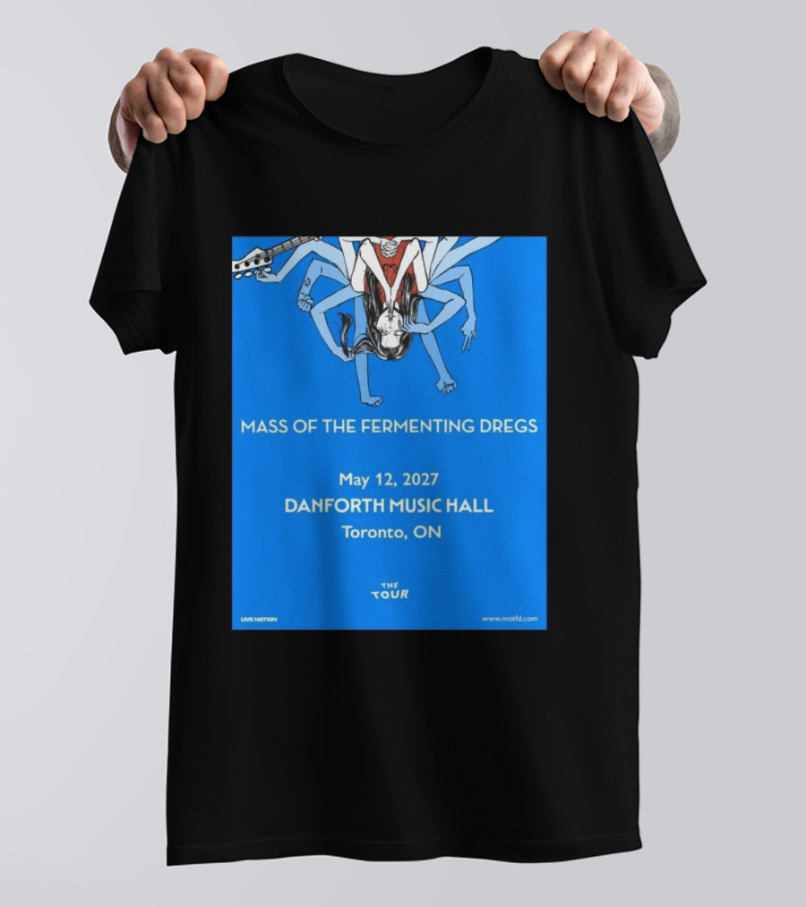Mass Of The Fermenting Dregs Live At Danforth Music Hall Toronto May 12 2027 Concert T-Shirt